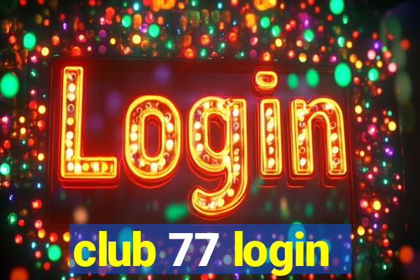 club 77 login